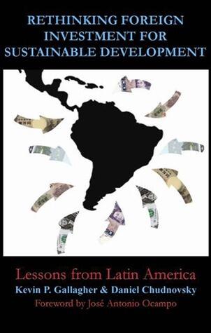 Rethinking Foreign Investment for Sustainable Development: Lessons from Latin America