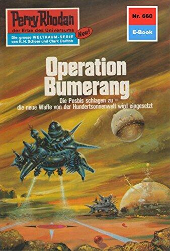 Perry Rhodan 660: Operation Bumerang: Perry Rhodan-Zyklus "Das Konzil" (Perry Rhodan-Erstauflage)