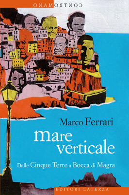 Mare verticale. Dalle Cinque Terre a Bocca di Magra