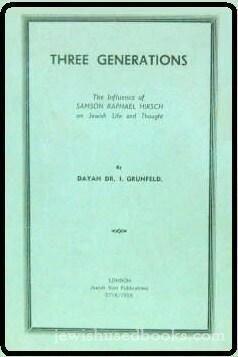 Three Generations: The Influence of Samson Raphael Hirsch on Jewish Life and Thought
