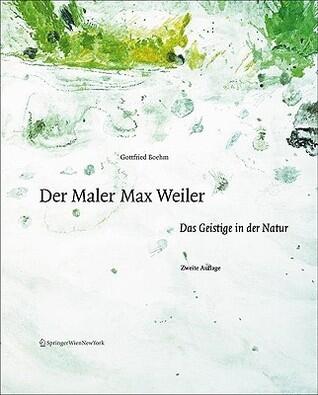 Der Maler Max Weiler: Das Geistige in der Natur