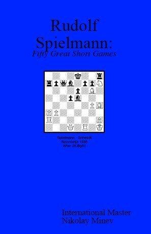 Rudolf Spielmann: Fifty Great Short Games