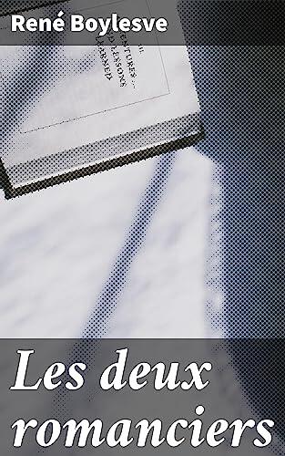 Les deux romanciers: Exploration des rivalités littéraires et de l'âme humaine dans un roman classique français