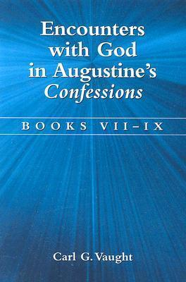 Encounters with God in Augustine's Confessions: Books VII-IX