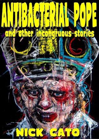 Antibacterial Pope and Other Incongruous Stories