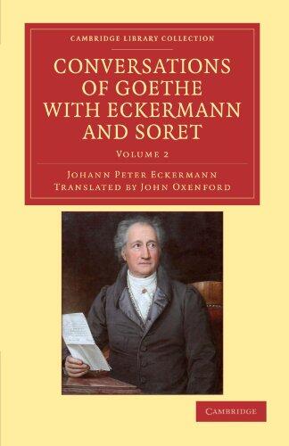 Conversations of Goethe with Eckermann and Soret Volume 2
