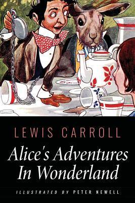 Alice's Adventures In Wonderland: Illustrated by Peter Newell