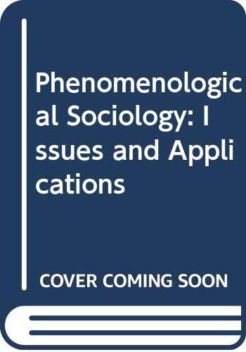 Phenomenological Sociology: Issues and Applications