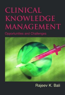 Clinical Knowledge Management: Opportunities and Challenges