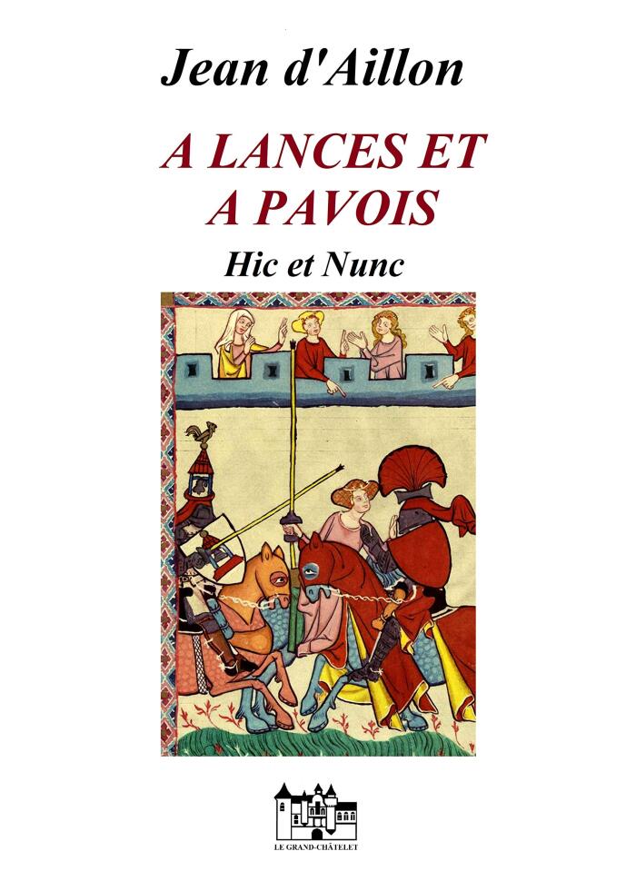 À lances et à pavois - Seconde partie : Hic et nunc