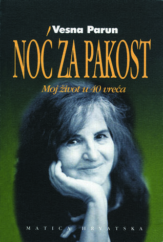 Noć za pakost. Moj život u 40 vreća