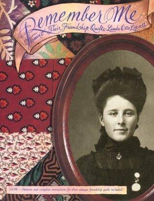 Remember Me: Women & Their Friendship Quilts
