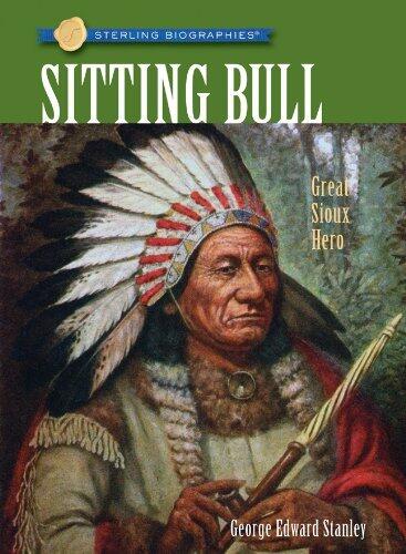 Sterling Biographies??: Sitting Bull: Great Sioux Hero