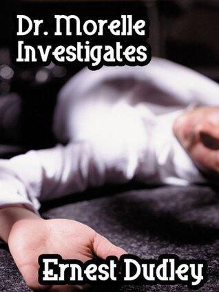 Dr. Morelle Investigates (Two Classic Crime Tales)
