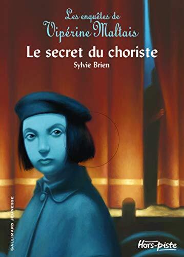 Les enquêtes de Vipérine Maltais, 3 : Le secret du choriste