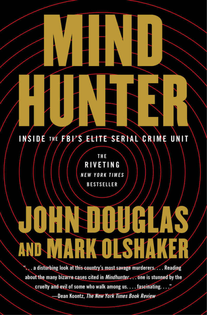 Mind Hunter: Inside the FBI's Elite Serial Crime Unit