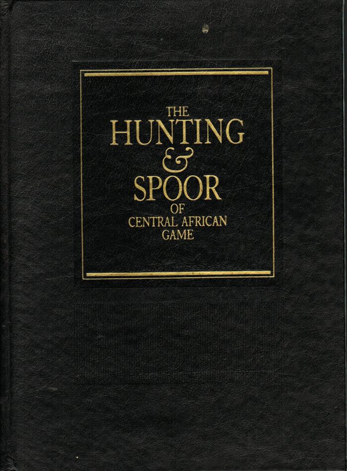 The Hunting and Spoor of Central African Game