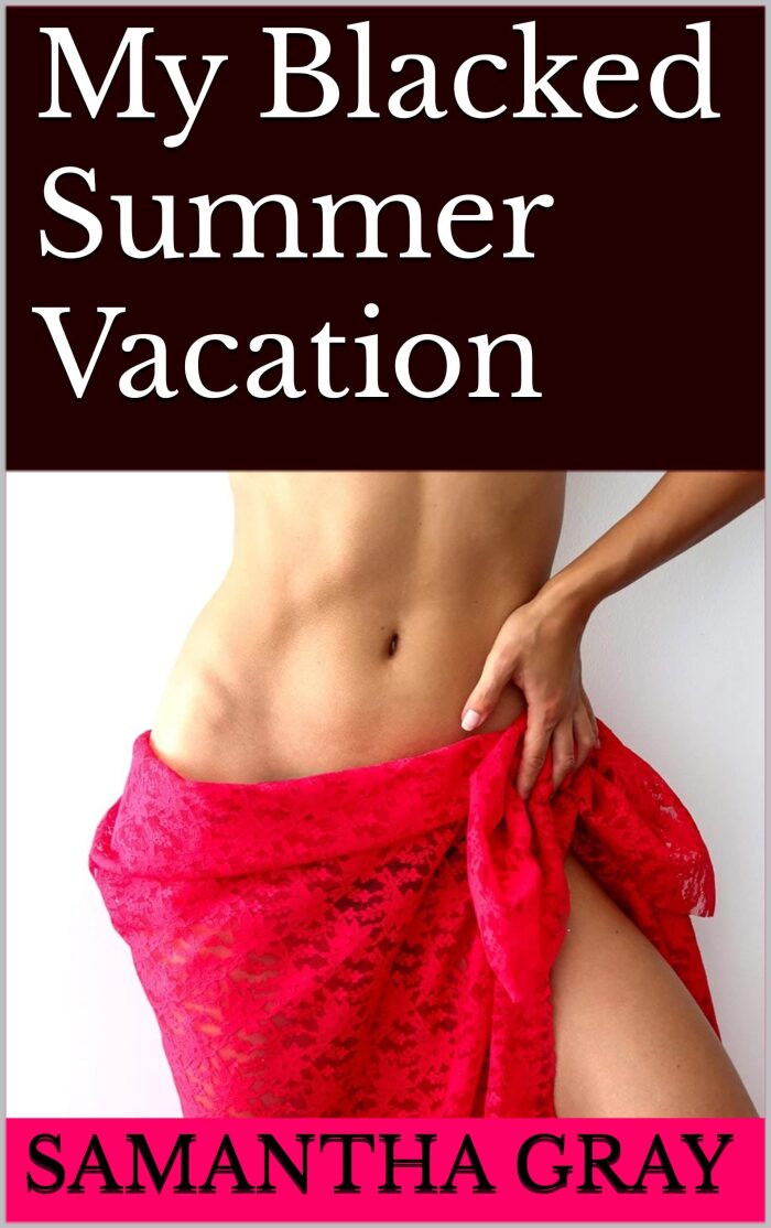 My Blacked Summer Vacation: A Sissy Story