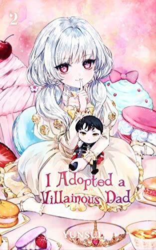 I Adopted a Villainous Dad Vol. 2