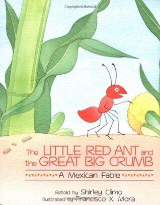 The Little Red Ant and the Great Big Crumb: A Mexican Fable