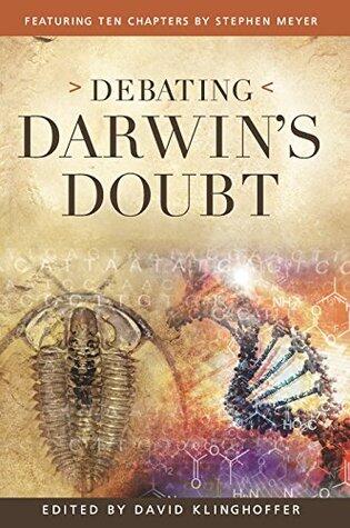 Debating Darwin's Doubt: A Scientific Controversy that Can No Longer Be Denied
