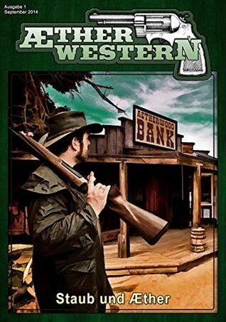 Staub und Aether (Aetherwestern 1)