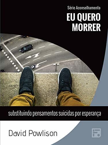 Eu quero morrer: substituindo pensamento suicidas por esperança