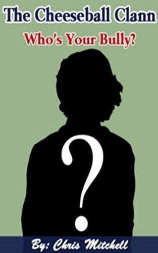 The Cheeseball Clann: Who's Your Bully?