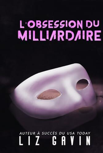 L'Obsession du Milliardaire: Une romance interdite avec des scènes BDSM torrides (Milliardaires du Muse of Darkness)
