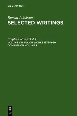 Selected Writings VIII: Major Works 1976-1980. Completion Volume 1