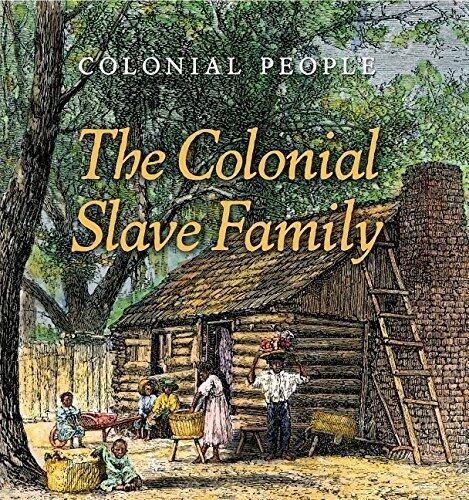 The Colonial Slave Family (Colonial People) by MS Laura L Sullivan