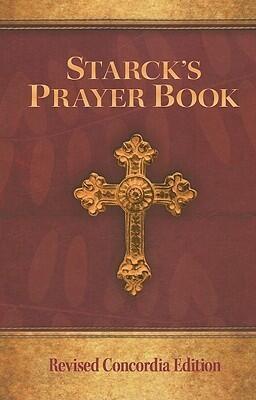 Starck's Prayer Book: Concordia Edition
