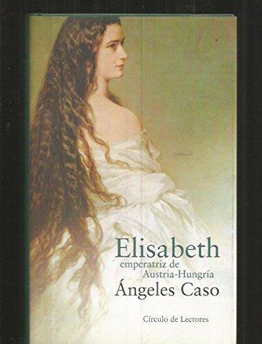 Elisabeth, emperatriz de Austria-Hungría o El hada maldita