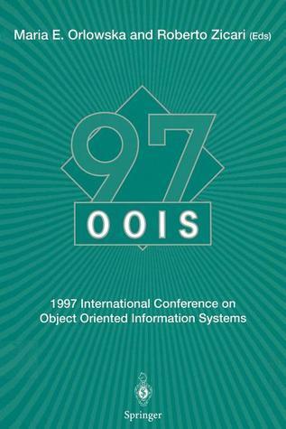 OOIS'97: 1997 International Conference on Object Oriented Information Systems 10-12 November 1997, Brisbane Proceedings