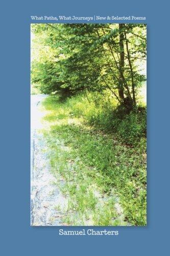 What Paths, What Journeys: New & Selected Poems