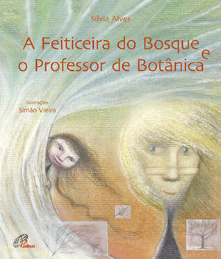 A Feiticeira do Bosque e o Professor de Botânica