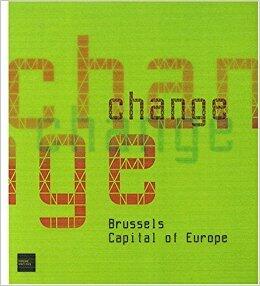 Change, Brussels, Capital of Europ