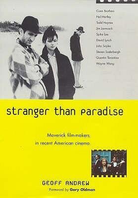 Stranger Than Paradise : Maverick Film-Makers in Recent American Cinema