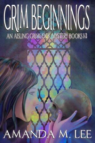 Grim Beginnings (An Aisling Grimlock Mystery, Books 1-3)