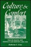 Culture & Comfort: Parlor Making and Middle Class Identity, 1850 - 1930