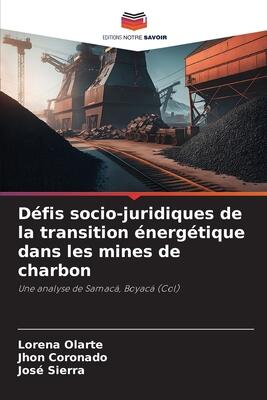 Défis socio-juridiques de la transition énergétique dans les mines de charbon: Une analyse de Samacá, Boyacá (Col)