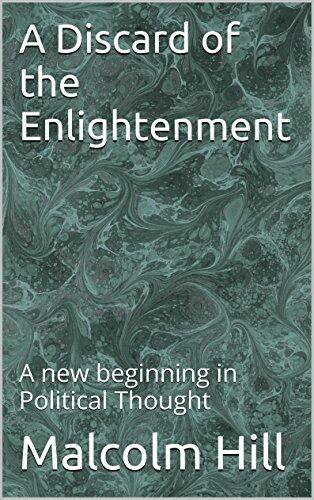 A Discard of the Enlightenment: A new beginning in Political Thought