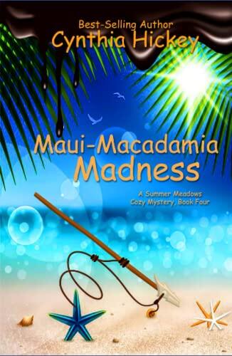 Maui Macadamia Madness: Summer Meadows Mysteries, Book 4