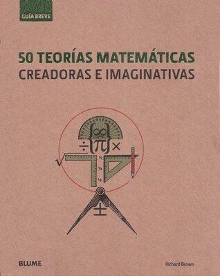 50 Teorías Matemáticas Creadoras e Imaginativas