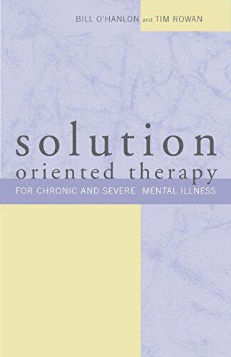 Solution-Oriented Therapy by Bill O`hanlon