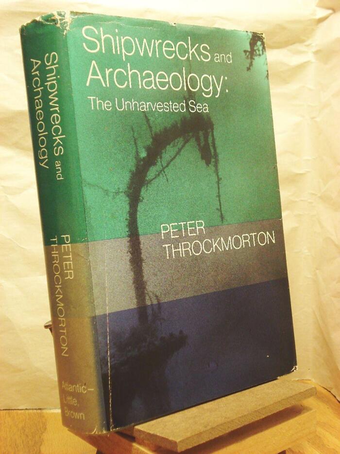 Shipwrecks and Archaeology: The Unharvested Sea