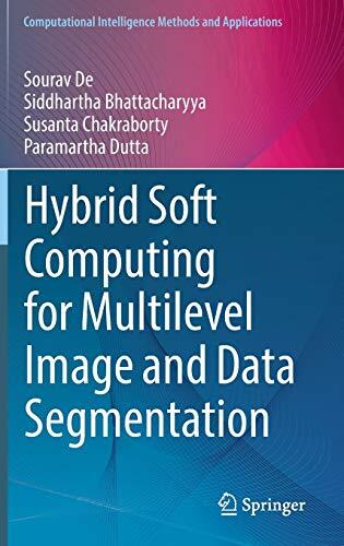 Hybrid Soft Computing for Multilevel Image and Data Segmentation
