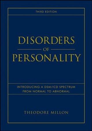 Disorders of Personality: Introducing a DSM / ICD Spectrum from Normal to Abnormal