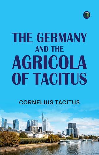 The Germany and the Agricola of Tacitus