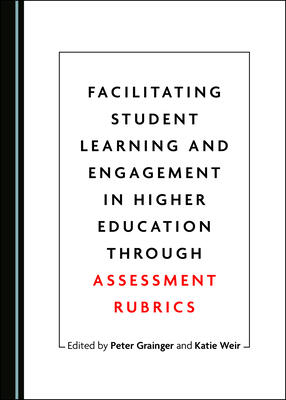 Facilitating Student Learning and Engagement in Higher Education through Assessment Rubrics